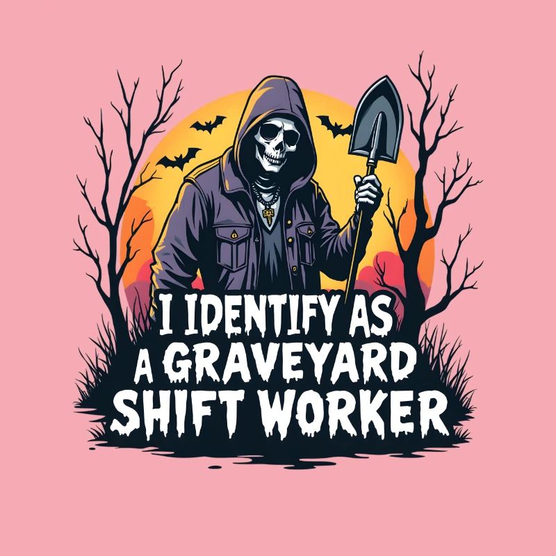 I Identify As A Graveyard Shift Worker
