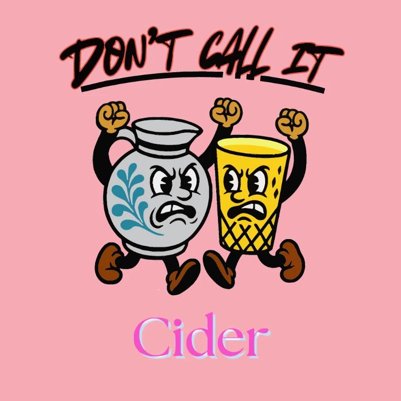 Dont call it Cider