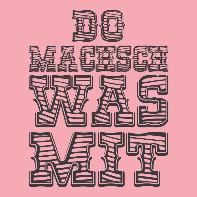 Do Machsch Was Mit
