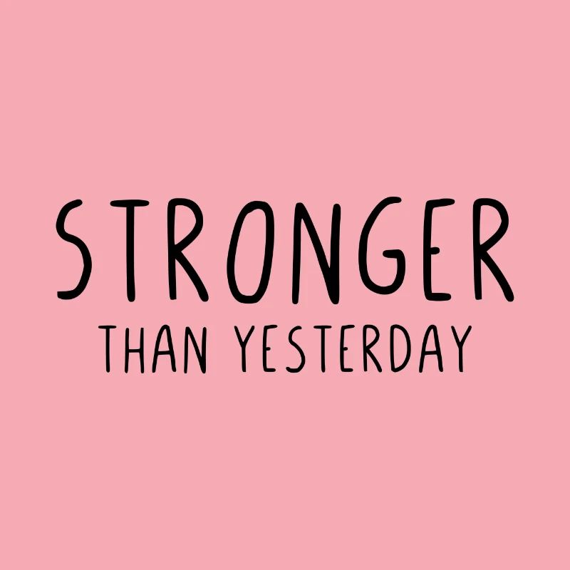 Stronger than yesterday