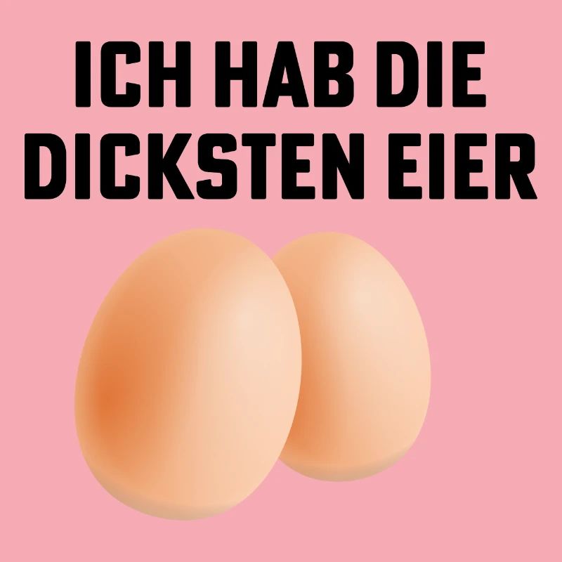 dicke eier spruch