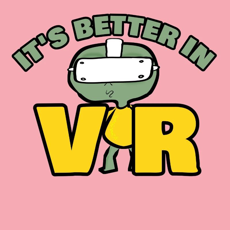 It's Better In Vr