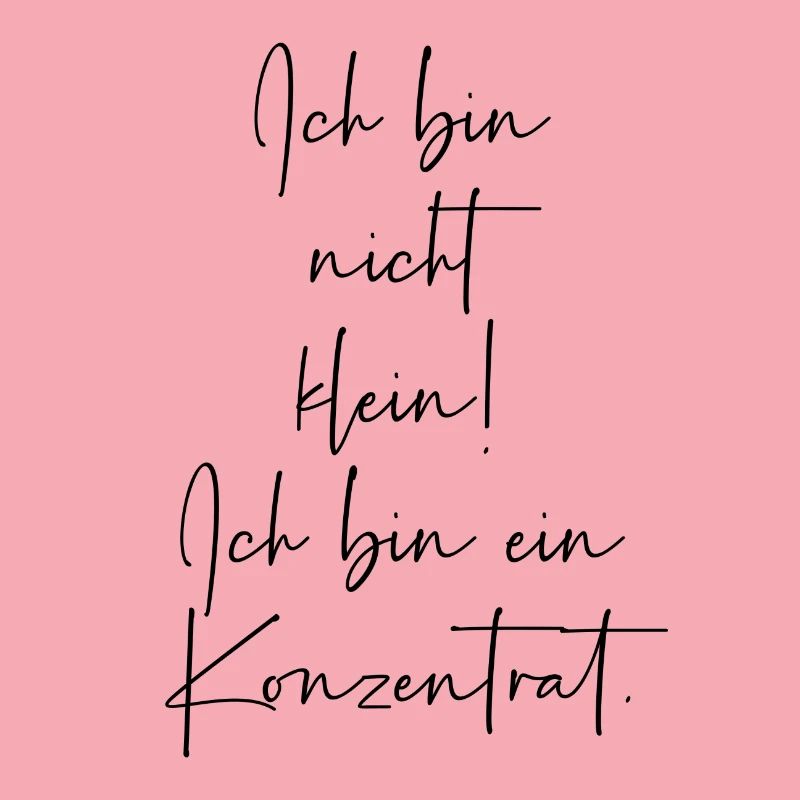 Ich bin nicht klein Ich bin ein Konzentrat