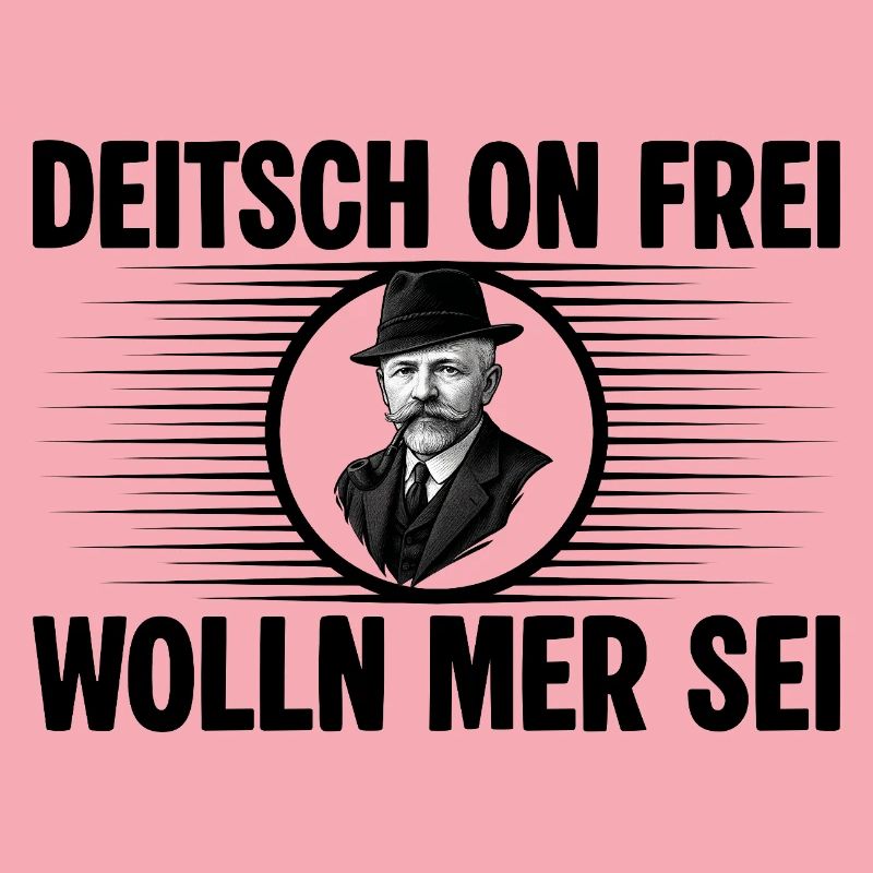 Deitsch on frei wolln mer sei