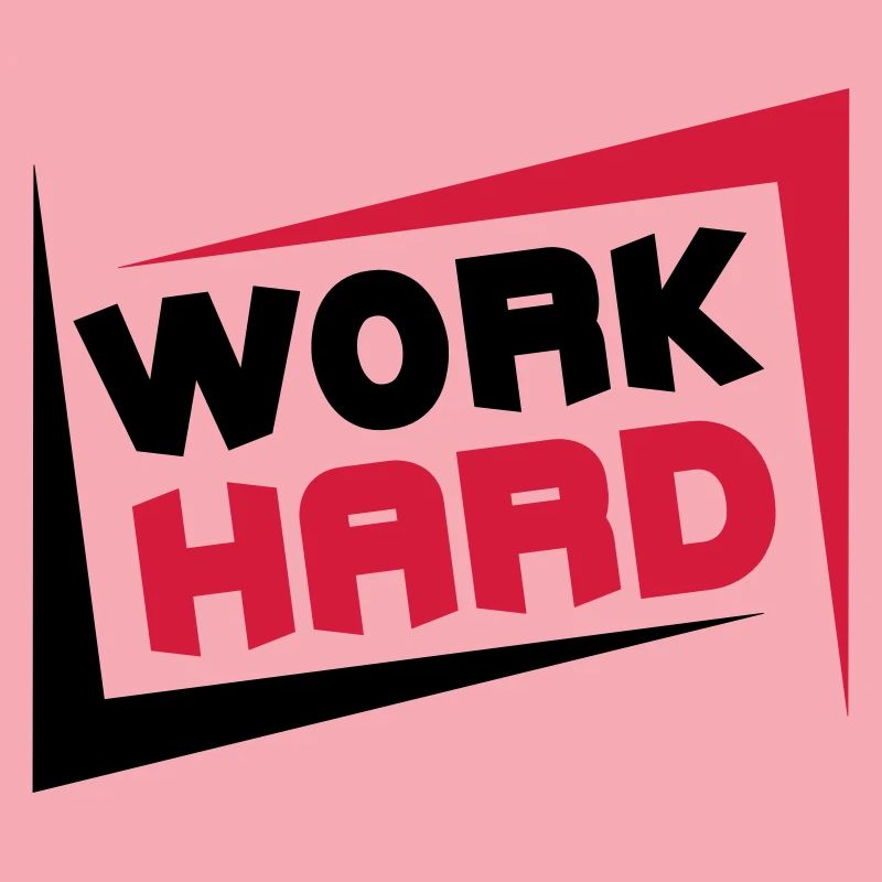 Work Hard