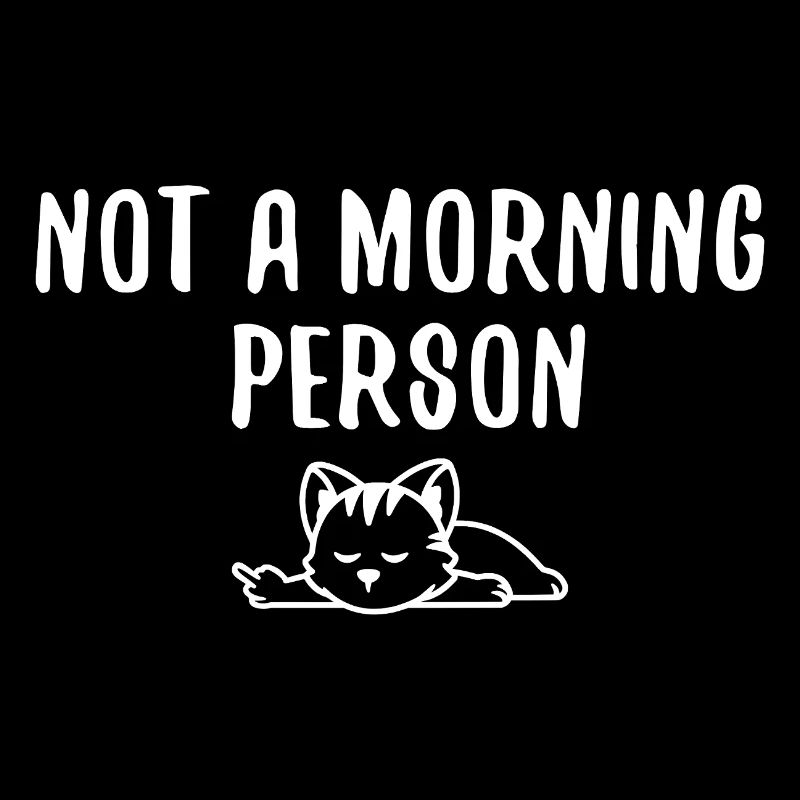 Pas une personne du matin