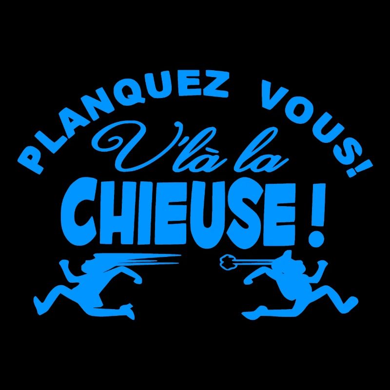 Planquez vous voici la Chieuse