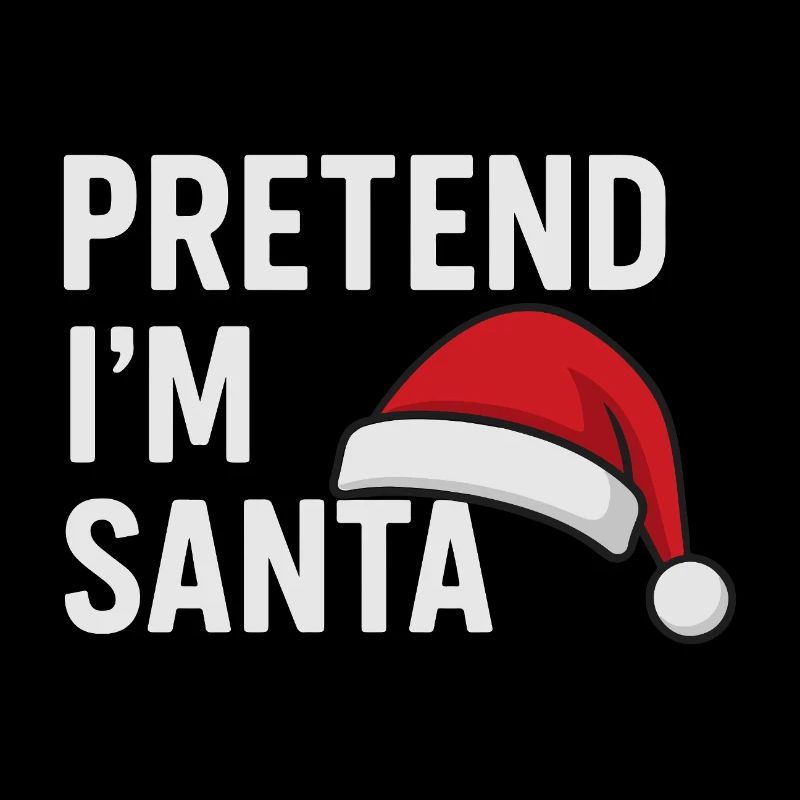 Pretend I'm Santa Claus