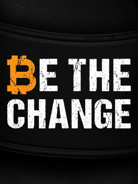 Bitcoin Be The Change