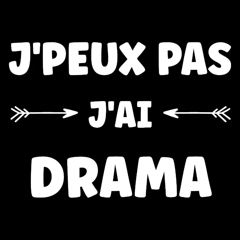 I can't I have drama