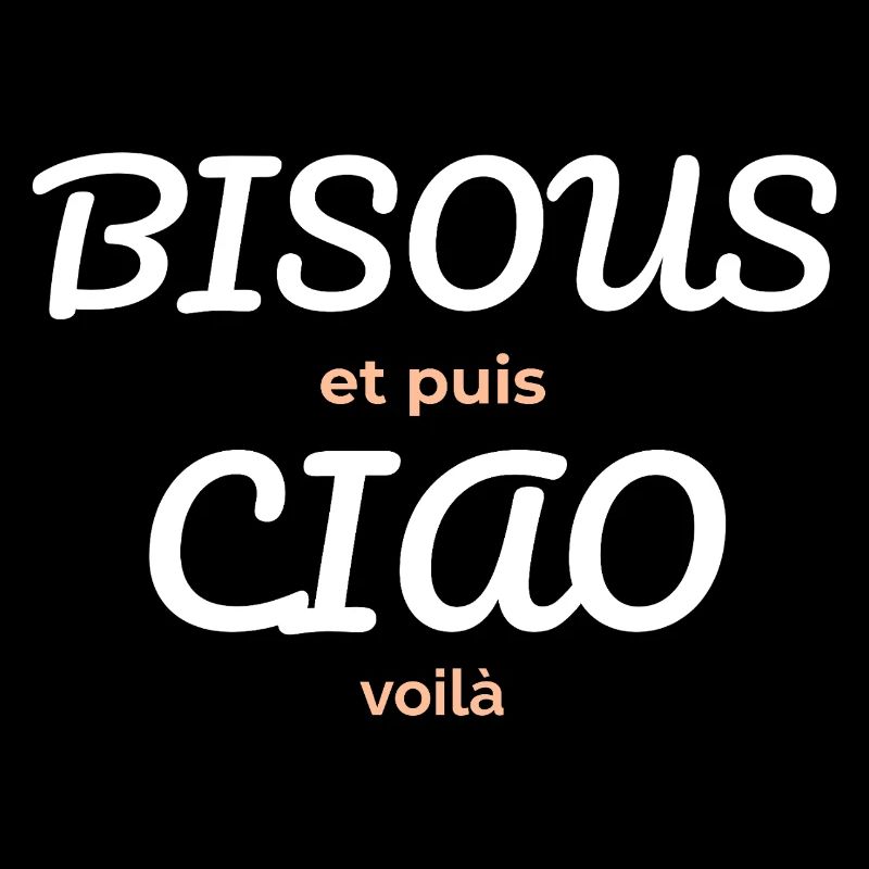 Bisous et Puis Ciao