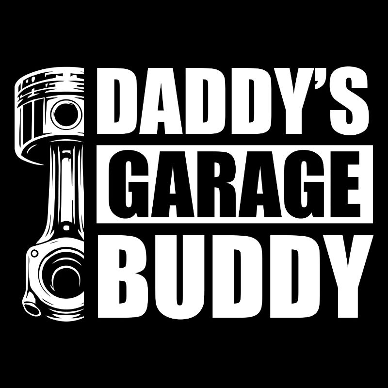 Daddy's garage buddy Car lover car guy mechanic