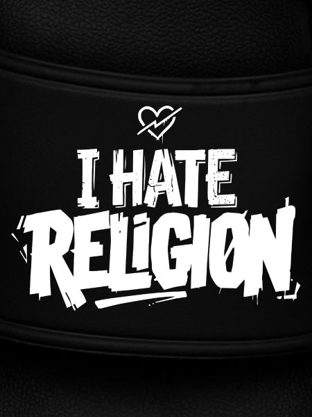 I Hate Religion