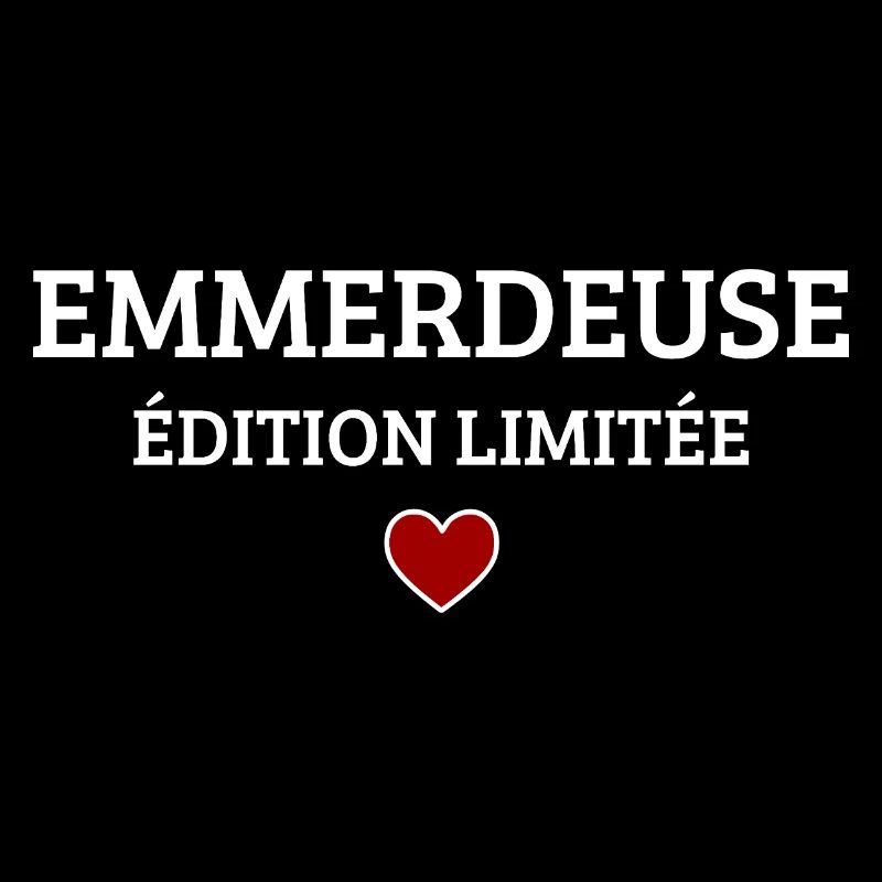 Emmerdeuse Édition Limitée Humour Drôle