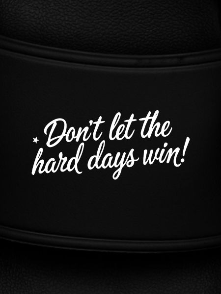 Dont Let Hard Days Win