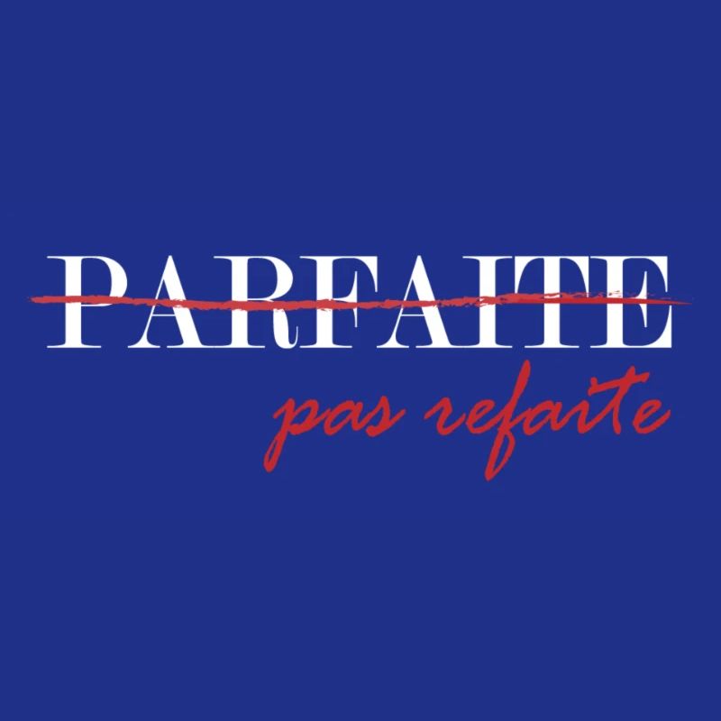 parfaite, pas refaite (blanc)