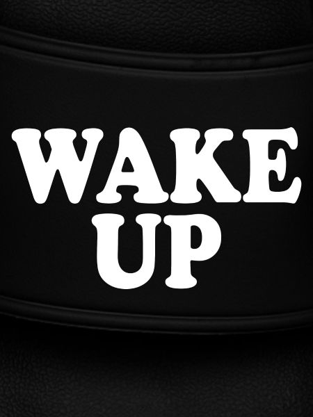 Wake up