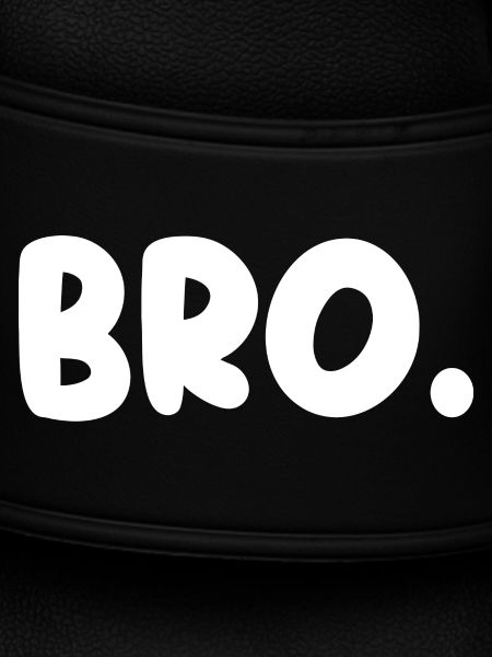 Bro!