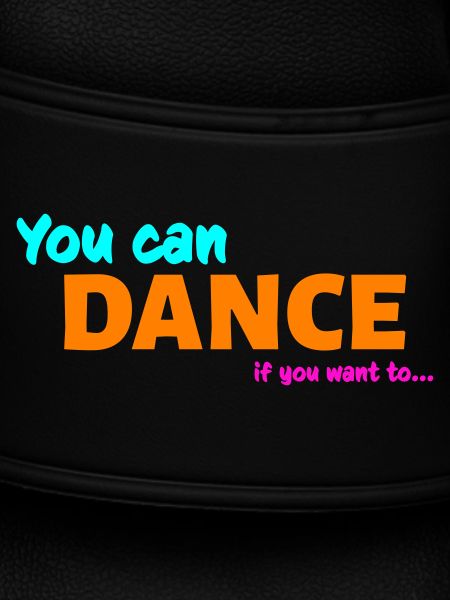 You can dance