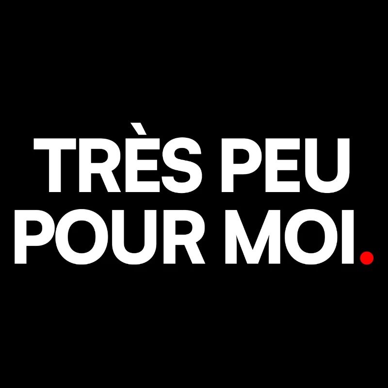 Très peu pour moi
