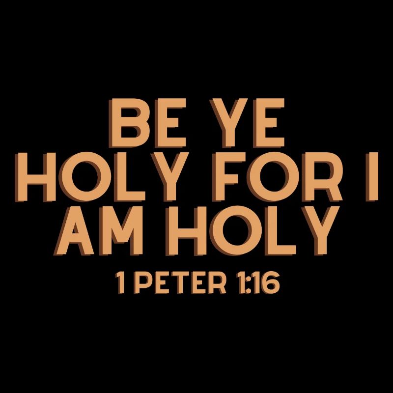 Soyez saints 1 Pierre 1:16 - Citation chrétienne