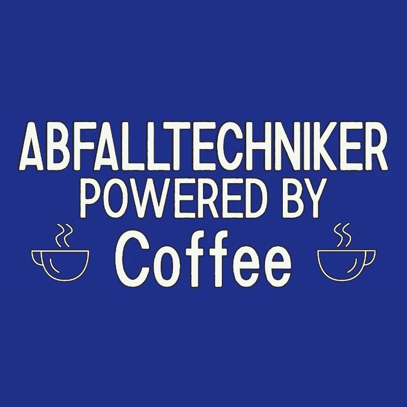Abfalltechniker Powered By Coffee