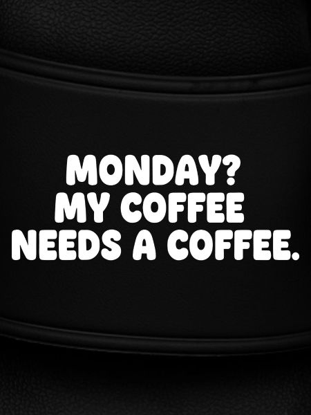 Monday: Coffee needs coffee