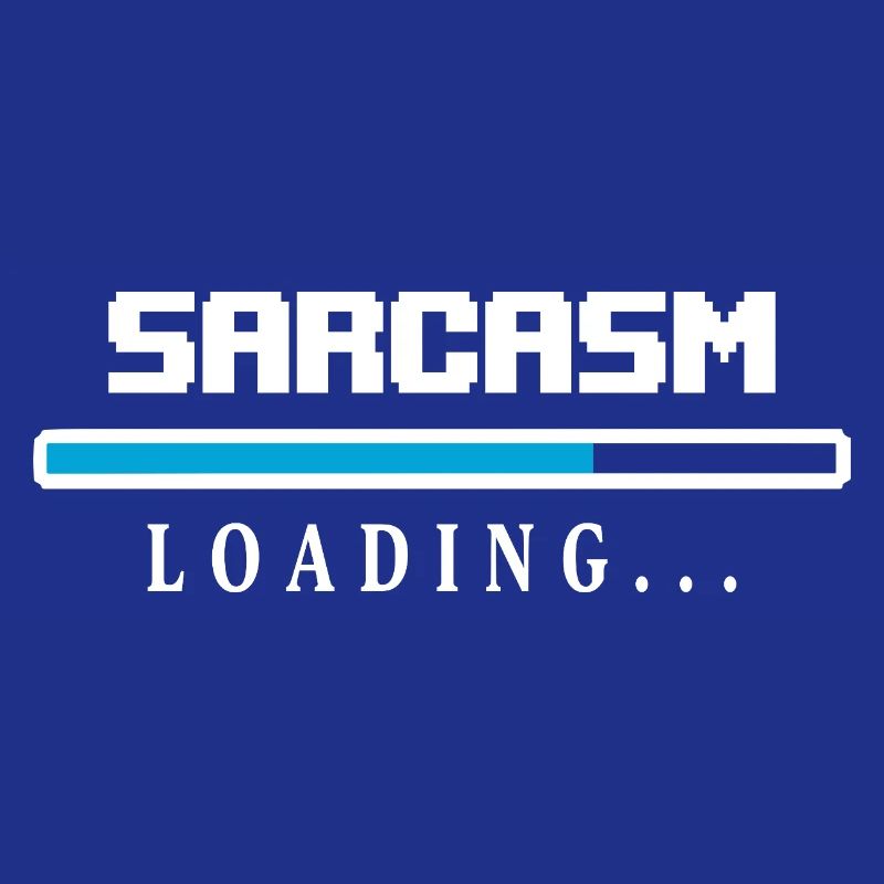 Sarcasm Loading Ladebalken Spruch