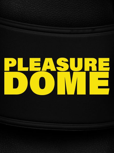 PLEASURE DOME