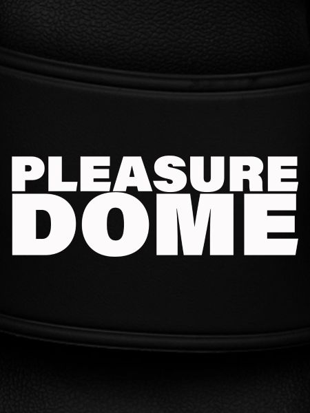 PLEASURE DOME