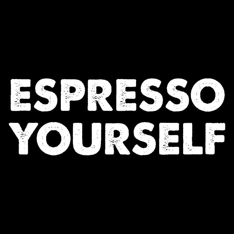 Espresso Yourself