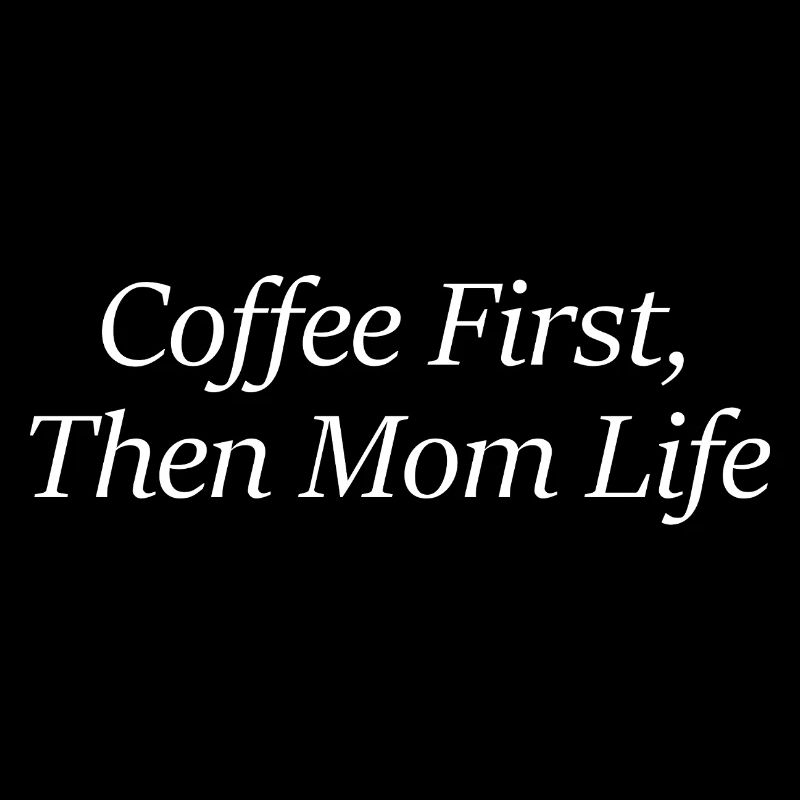 Le café d’abord, puis la vie de maman