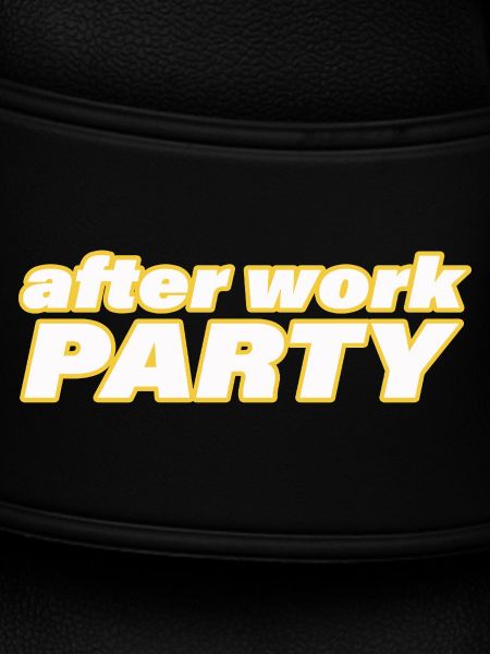AFTER WORK PARTY