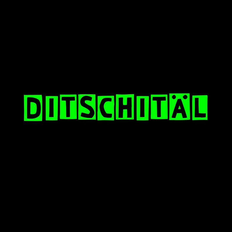 Ditschitäl! TShirts for Nerds & Digitalization