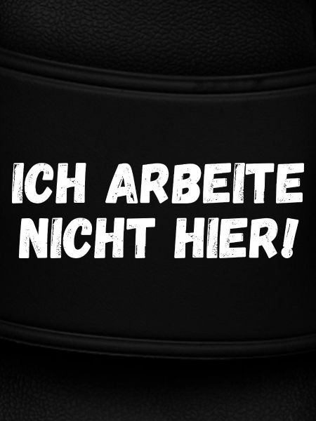 Ich arbeite nicht hier!