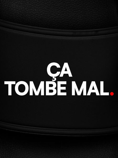 Ça tombe mal
