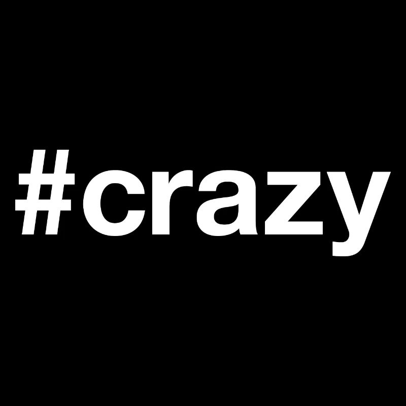 CRAZY Hashtag