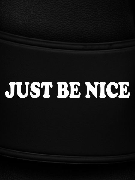 Just be nice