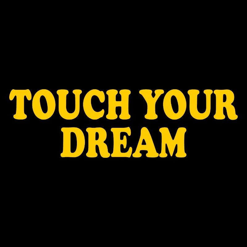 touch you dream