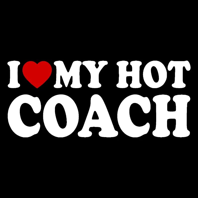 I love my coach