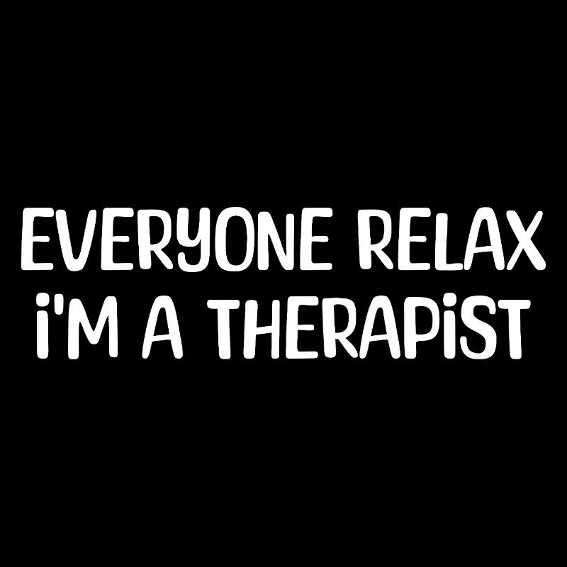 Everyone Relax I’m a Therapist Retro Humor