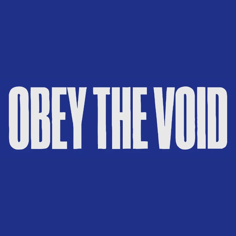 Obey the Void Bold Typographic Art