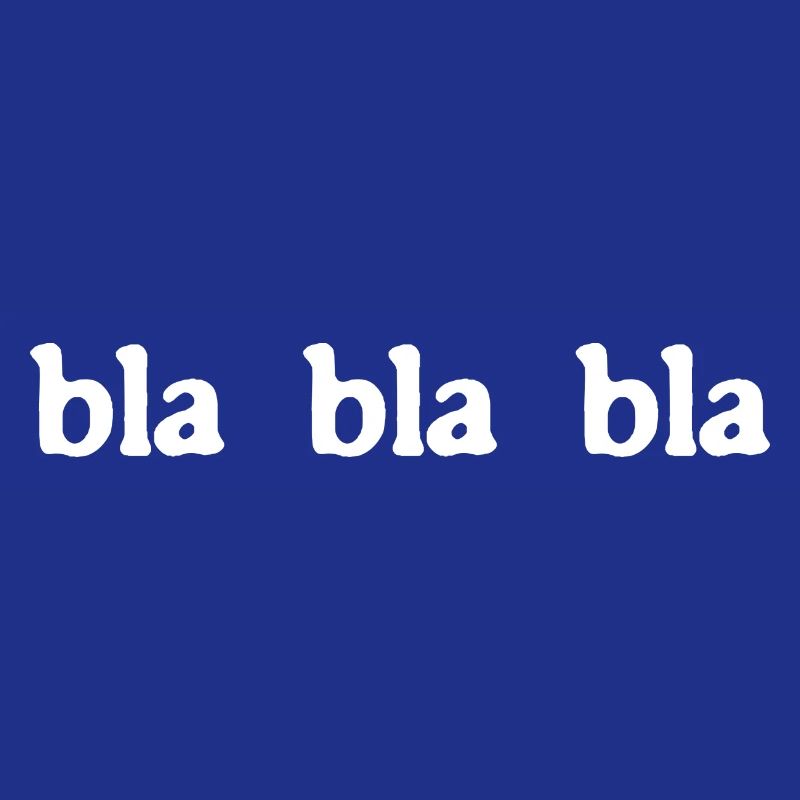 Bla Bla Bla Blablabla Laber Nicht