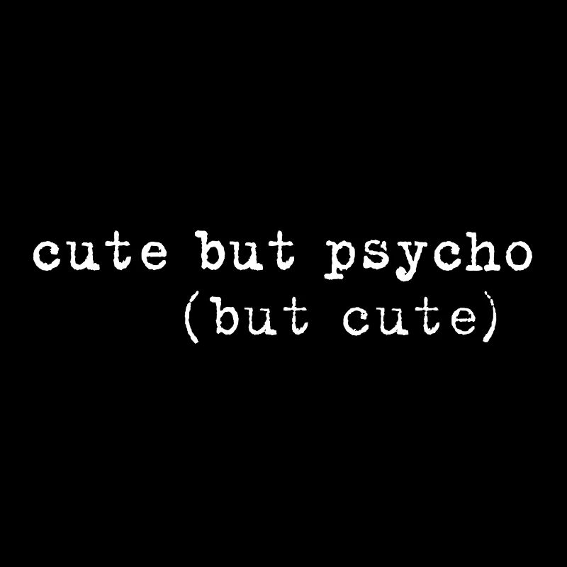 Cute But Psycho Minimal Typo Spruch