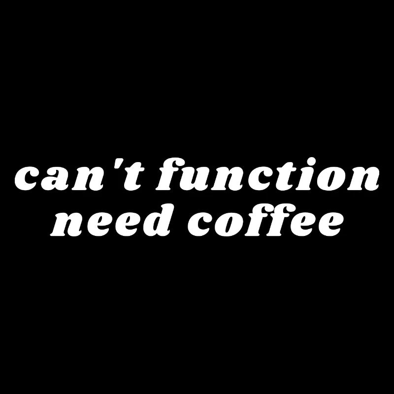 Kann nicht funktionieren Brauche Kaffee - Koffein