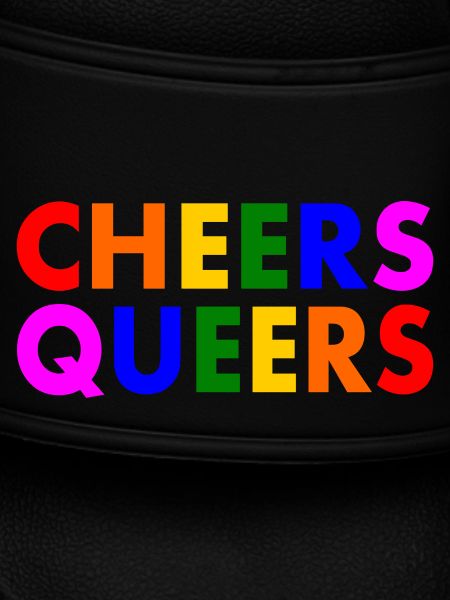 Cheers queers