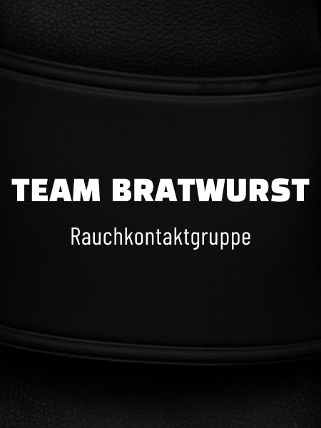 Team Bratwurst. Rauchkontaktgruppe. – Pegelfest.