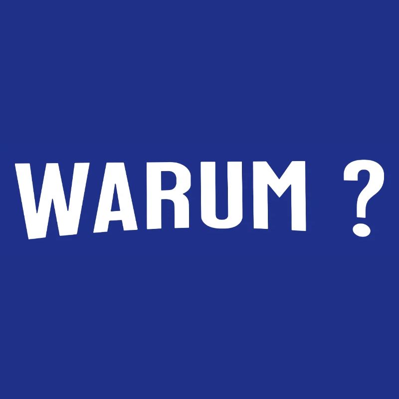 Warum ? - Eine einfache Frage