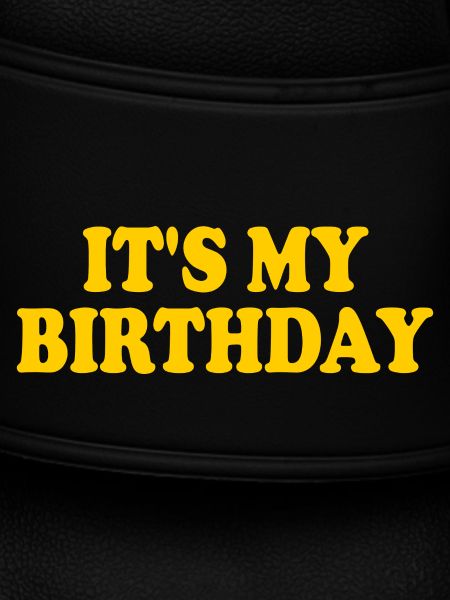 Its my birthday