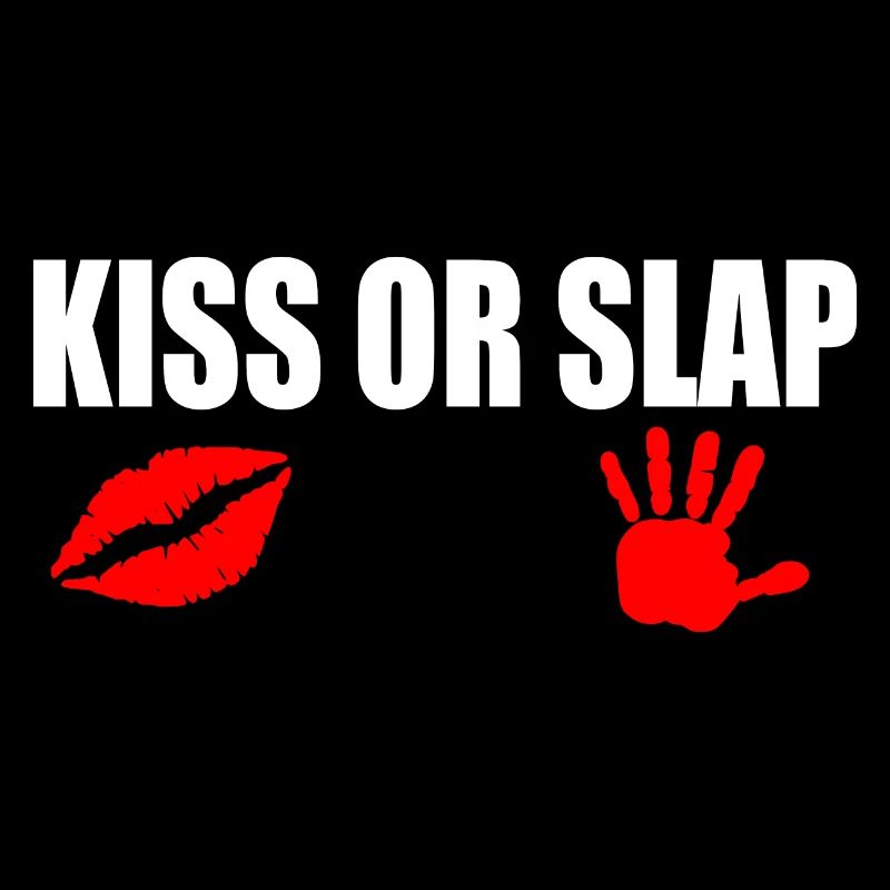 Kiss or slap